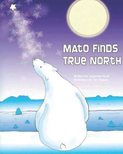 Cover image for Mato Finds True North: Revised Edition