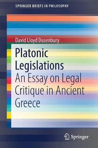 Platonic Legislations: An Essay on Legal Critique in Ancient Greece