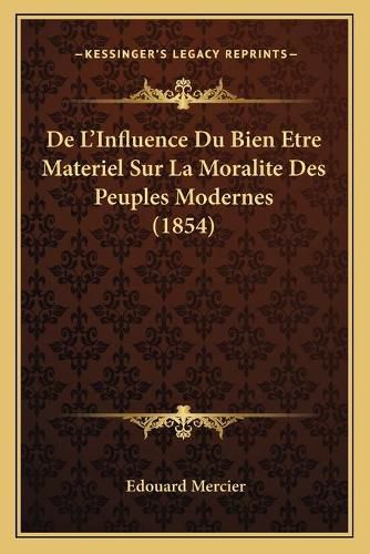 de L'Influence Du Bien Etre Materiel Sur La Moralite Des Peuples Modernes (1854)