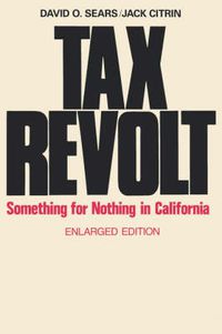 Cover image for Tax Revolt: Something for Nothing in California, Enlarged Edition