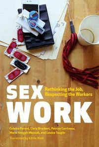 Cover image for Sex Work: Rethinking the Job, Respecting the Workers