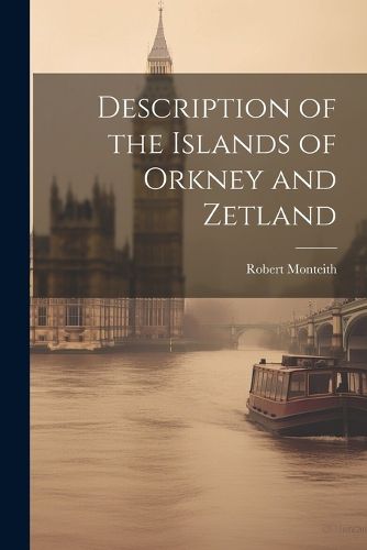 Cover image for Description of the Islands of Orkney and Zetland