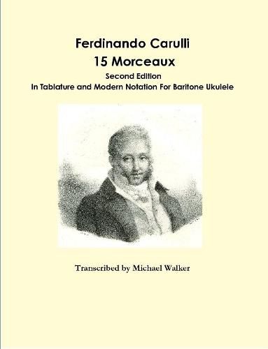 Ferdinando Carulli 15 Morceaux In Tablature and Modern Notation For Baritone Ukulele