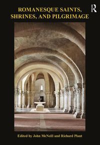 Cover image for Romanesque Saints, Shrines, and Pilgrimage