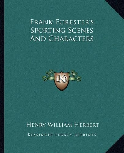 Cover image for Frank Forester's Sporting Scenes and Characters