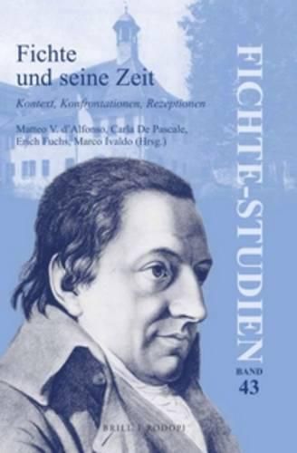 Cover image for Fichte und seine Zeit: Kontext, Konfrontationen, Rezeptionen