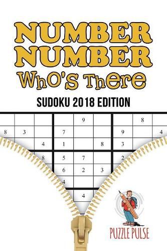 Cover image for Number, Number Who's There: Sudoku 2018 Edition