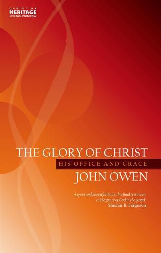 Cover image for The Glory of Christ: His Office and Grace