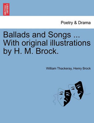 Cover image for Ballads and Songs ... with Original Illustrations by H. M. Brock.