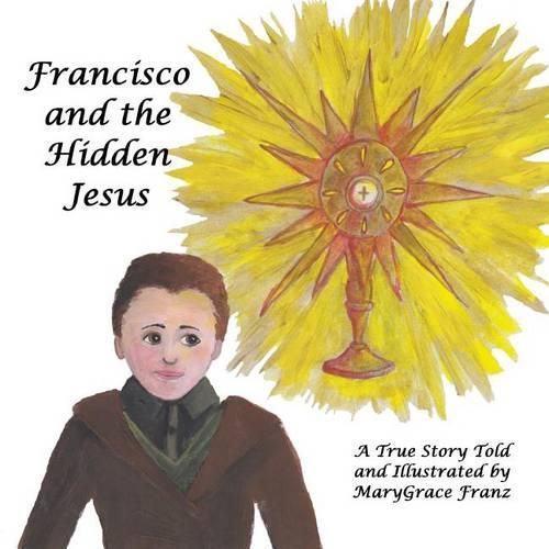 Francisco and the Hidden Jesus: A True Story