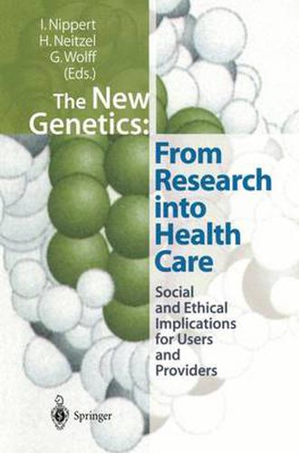 Cover image for The New Genetics: From Research into Health Care: Social and Ethical Implications for Users and Providers