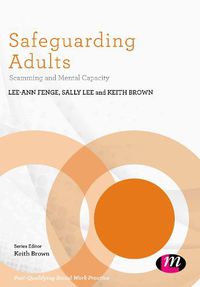 Cover image for Safeguarding Adults: Scamming and Mental Capacity