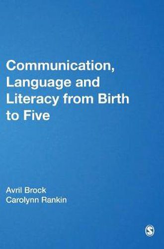 Cover image for Communication, Language and Literacy from Birth to Five