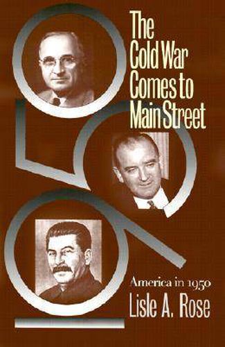 The Cold War Comes to Main Street: America in 1950