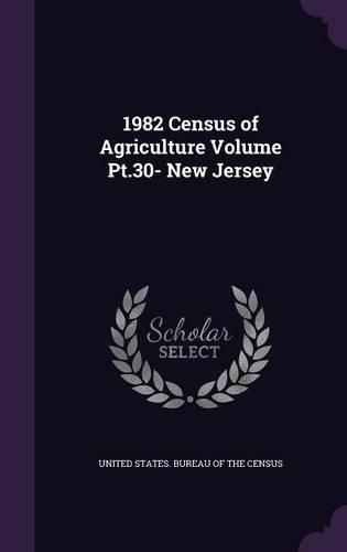 1982 Census of Agriculture Volume PT.30- New Jersey