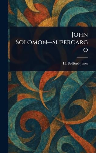 Cover image for John Solomon-Supercargo