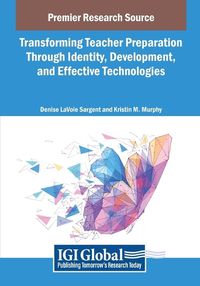 Cover image for Transforming Teacher Preparation Through Identity, Development, and Effective Technologies