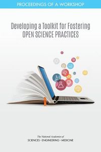 Cover image for Developing a Toolkit for Fostering Open Science Practices: Proceedings of a Workshop