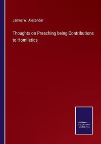 Cover image for Thoughts on Preaching being Contributions to Homiletics