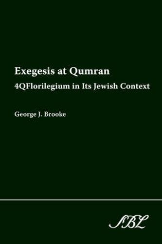 Cover image for Exegesis at Qumran: 4QFlorilegium in Its Jewish Context