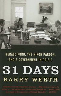 Cover image for 31 Days: Gerald Ford, the Nixon Pardon and a Government in Crisis