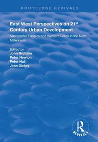 Cover image for East West Perspectives on 21st Century Urban Development: Sustainable Eastern and Western Cities in the New Millennium