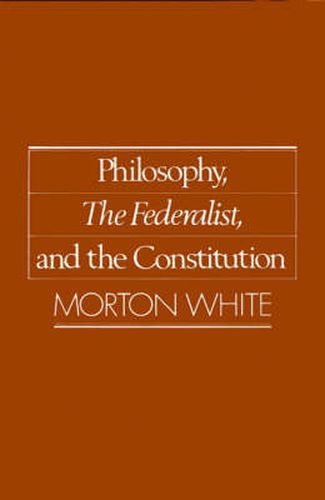 Cover image for Philosophy, The Federalist, and the Constitution