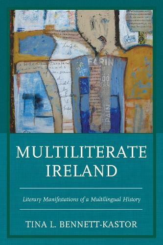 Cover image for Multiliterate Ireland: Literary Manifestations of a Multilingual History