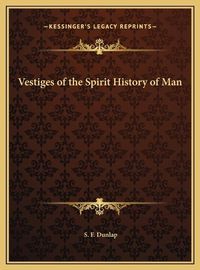 Cover image for Vestiges of the Spirit History of Man