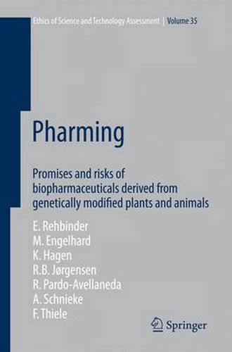 Pharming: Promises and risks ofbBiopharmaceuticals derived from genetically modified plants and animals