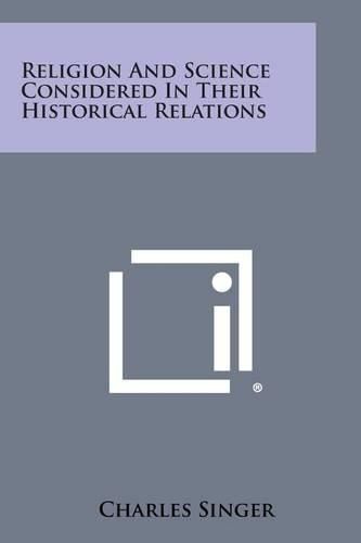 Cover image for Religion and Science Considered in Their Historical Relations