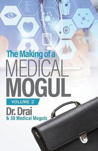 Cover image for The Making of a Medical Mogul, Vol 2