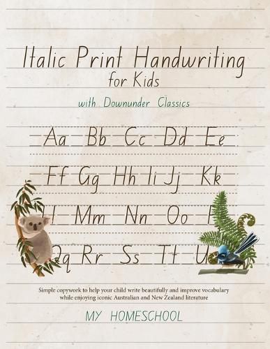 Cover image for Italics Print Handwriting for Kids with Downunder Classics