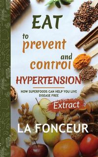 Cover image for Eat to Prevent and Control Hypertension