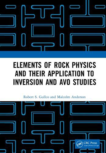 Cover image for Elements of Rock Physics and Their Application to Inversion and AVO Studies