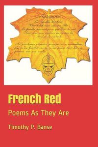 Cover image for French Red: Poems As They Are