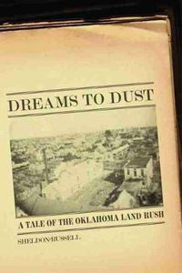 Cover image for Dreams to Dust: A Tale of the Oklahoma Land Rush