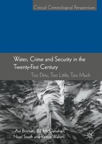 Water, Crime and Security in the Twenty-First Century: Too Dirty, Too Little, Too Much