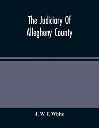 Cover image for The Judiciary Of Allegheny County