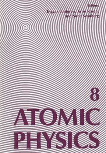 Cover image for Atomic Physics 8: Proceedings of the Eighth International Conference on Atomic Physics, August 2-6, 1982, Goeteborg, Sweden