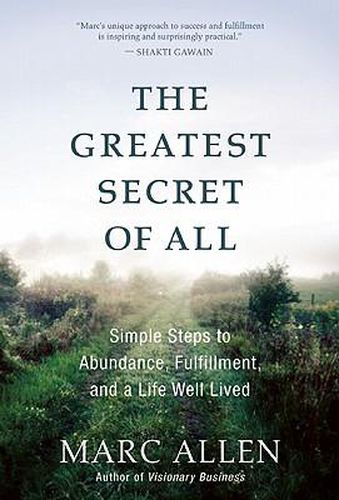 Cover image for The Greatest Secret of All: Simple Steps to Abundance, Fulfillment, and a Life Well Lived