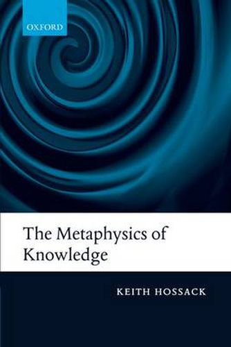 Cover image for The Metaphysics of Knowledge