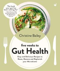 Cover image for Five Weeks to Gut Health