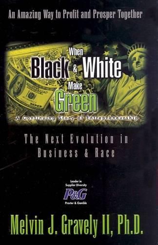 When Black & White Make Green: The Next Evolution in Business & Race