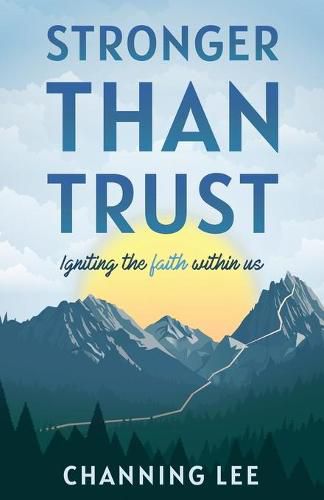 Cover image for Stronger Than Trust: Igniting the Faith Within Us