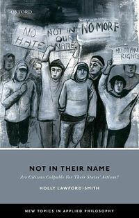 Cover image for Not In Their Name: Are Citizens Culpable For Their States' Actions?