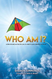 Cover image for Who Am I?: A devotional journey for you to soar in your identity in Christ