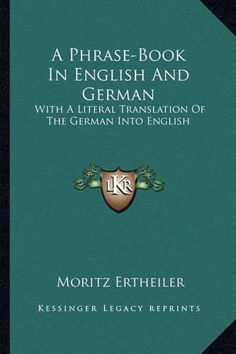 Cover image for A Phrase-Book in English and German: With a Literal Translation of the German Into English