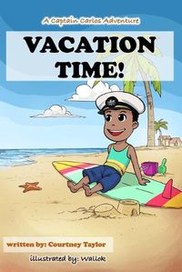 Cover image for Vacation Time!: A Captain Carlos Adventure