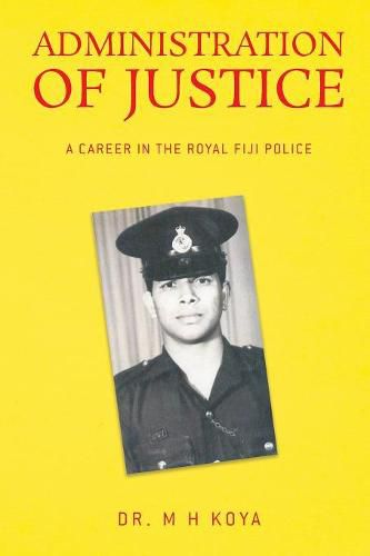 Cover image for Administration of Justice: A Career in the Royal Fiji Police